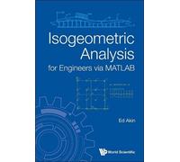 John Edward Aki Isogeometric Analysis For Engineers Via Matla (Copertina rigida)