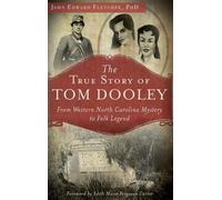John Edward Fletcher The True Story of Tom Dooley (Copertina rigida)
