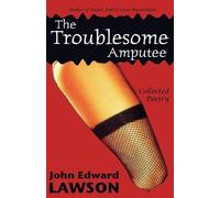 John, Edward Lawson The Troublesome Amputee (Tascabile)
