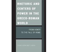 John Edward Tap Rhetoric and Centers of Power in the Greco-Roman Wor (Tascabile)