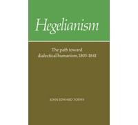 John Edward Toews Hegelianism (Tascabile)