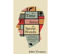 John Edward Viv The Time Before the Secret Words: On the path of Rem (Tascabile)