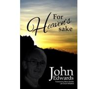 John Edwards For Heavens Sake (Tascabile)