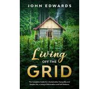 John Edwards Living Off The Grid (Tascabile)