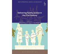 John Eekelaar Delivering Family Justice in the 21st Century (Tascabile)