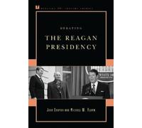 John Ehrman Michael W. Flamm Debating the Reagan Presidency (Copertina rigida)