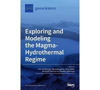 John Eichelberger Joh Exploring and Modeling the Magma-Hydro (Copertina rigida)