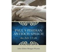 John Eifion Morgan-Wynne Paul's Pisidian Antioch Speech (Acts 13) (Tascabile)