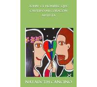 JOHN: EL HOMBRE QUE CAUTIVÓ MI CORAZÓN AUTISTA: Nayadeth Cancino