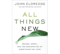 John Eldredge All Things New (Tascabile)