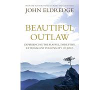 John Eldredge Beautiful Outlaw (Tascabile)