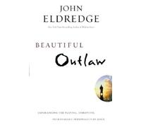 John Eldredge Beautiful Outlaw (Tascabile)