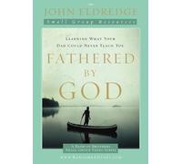 John Eldredge Fathered by God Participant's Guide (Tascabile)