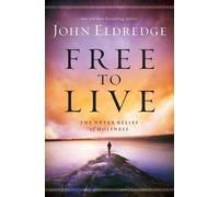 John Eldredge Free to Live (Tascabile)