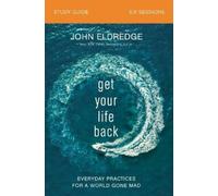 John Eldredge Get Your Life Back Study Guide (Tascabile)