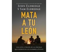 John Eldredge Mata a tu león (Tascabile)
