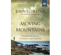 John Eldredge Moving Mountains Video Study (DVD)