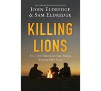 John Eldredge Samuel Eldredge Killing Lions (Tascabile)