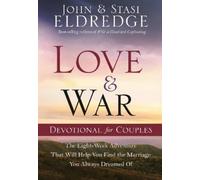 John Eldredge Stasi Eldred Love and War Devotional for Coupl (Copertina rigida)