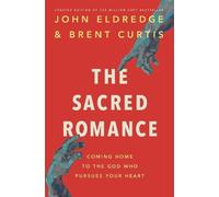 John Eldredge The Sacred Romance Revised and Updated Edition (Tascabile)
