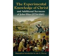 John Elias The Experimental Knowledge of Christ (Tascabile)