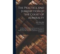 John Elihu Hall F The Practice and Jurisdiction of the Court (Copertina rigida)