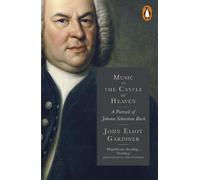 John Eliot Gardiner Music in the Castle of Heaven (Tascabile)