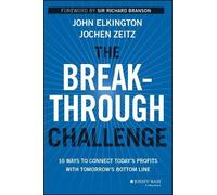 John Elkington Jochen Zeitz The Breakthrough Challenge (Copertina rigida)