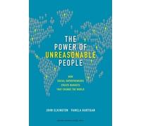John Elkington Pamela Hartiga The Power of Unreasonable Peopl (Copertina rigida)