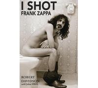 John Elliott Robert JH Davidson I Shot Frank Zappa (Tascabile)