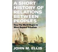John Ellis A Short History of Relations Between Peoples (Copertina rigida)