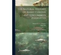 John Ellis Daniel Cha The Natural History of Many Curious and Uncom (Tascabile)