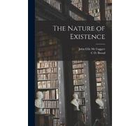 John Ellis McTaggart 1887-1971 C D Broad The Nature of Existence (Tascabile)