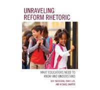 John Ellis Michael Shaffer Jeff Swensson Unraveling Reform Rhetoric (Tascabile)