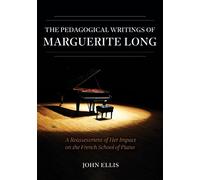 John Ellis The Pedagogical Writings of Marguerite Long (Copertina rigida)