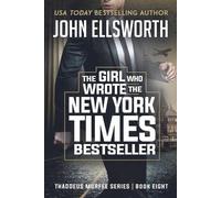 John Ellsworth Girl Who Wrote The New York Times Bestseller (Tascabile)