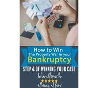 John Ellsworth How to Win the Property War in Your Bankruptcy (Tascabile)