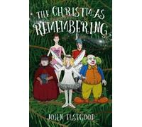 John Elsegood The Christmas Remembering (Tascabile)