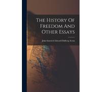 John Emerich Edward Dalberg The History Of Freedom And Other (Copertina rigida)