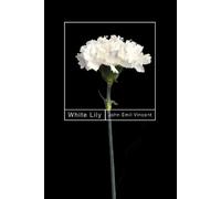 John Emil Vincent White Lily (Tascabile) Hugh MacLennan Poetry Series