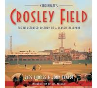 John Erardi Greg Rhodes Cincinnati's Crosley Field (Tascabile)