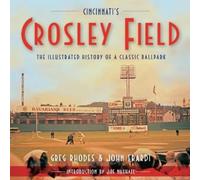 John Erardi Greg Rhodes Cincinnati's Crosley Field (Tascabile)