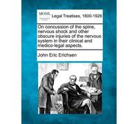 John Eric Erich On Concussion of the Spine, Nervous Shock and Other (Tascabile)