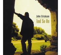 John Erickson - And So on