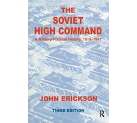 John Erickson The Soviet High Command: A Military-Political History, (Tascabile)