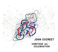 John Escreet - Sabotage & Celebration