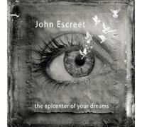 John Escreet the epicenter of your dreams (CD)