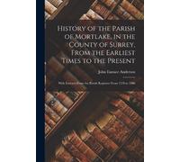 John Eustace An History of the Parish of Mortlake, in the County of (Tascabile)