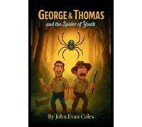 John Evan Coles George & Thomas and The Spider of Youth (Tascabile)