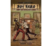 John Evan Harris Henry Appleton Boy Hero and the Burgess Gang (Tascabile)